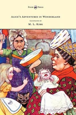 Alice's Adventures in Wonderland - With Twelve Full-Page Illustrations in Color by M. L. Kirk and Forty-Two Illustrations by John Tenniel - Lewis Carroll