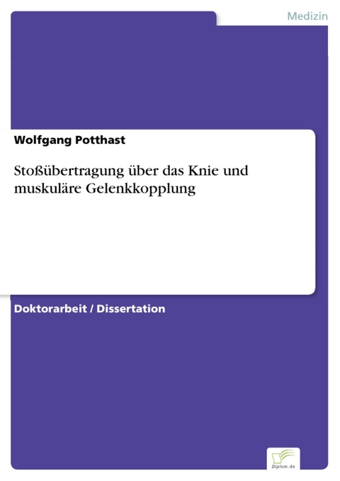 Stoßübertragung über das Knie und muskuläre Gelenkkopplung -  Wolfgang Potthast