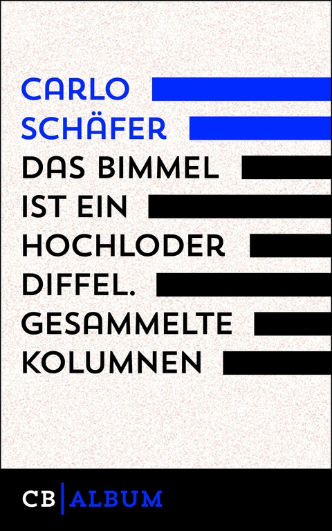 Das Bimmel ist ein hochloder Diffel. Aus den Carlos-Kolumnen - Carlo Schäfer