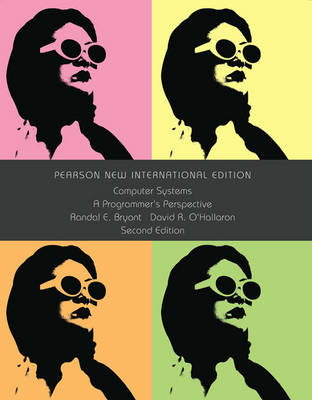 Computer Systems: Pearson New International Edition - Randal E Bryant, David R. O'Hallaron