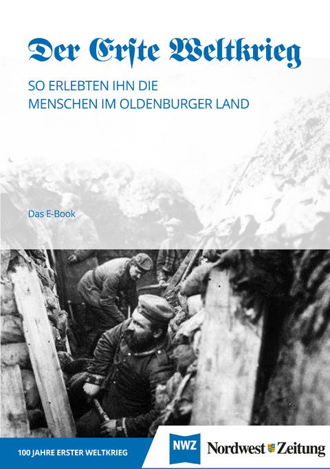 Der Erste Weltkrieg -  Nordwest-Zeitung