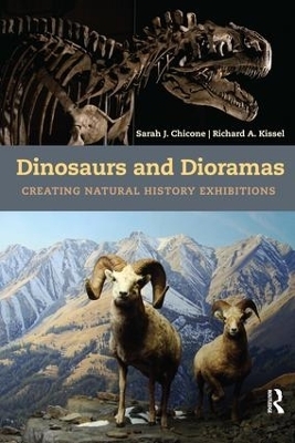 Dinosaurs and Dioramas - Sarah J Chicone, Richard A Kissel