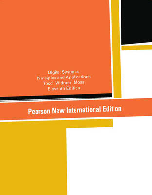 Digital Systems: Pearson New International Edition - Ronald Tocci, Neal Widmer, Greg Moss