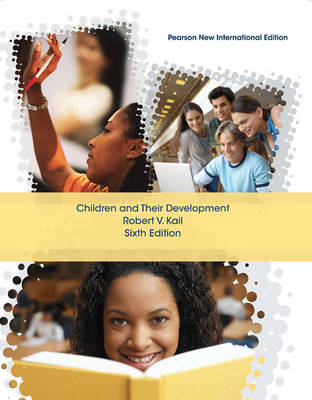 Children and Their Development: Pearson New International Edition - Robert V. Kail