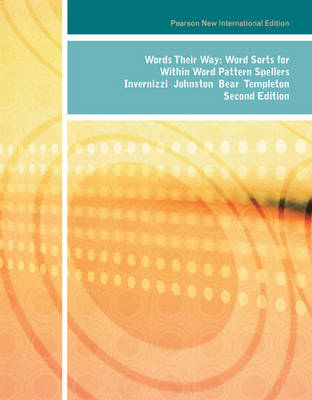 Words Their Way: Pearson New International Edition - Marcia Invernizzi, Francine Johnston, Donald Bear, Shane Templeton