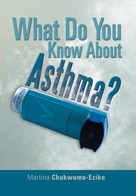 What Do You Know about Asthma? - Martina Chukwuma-Ezike