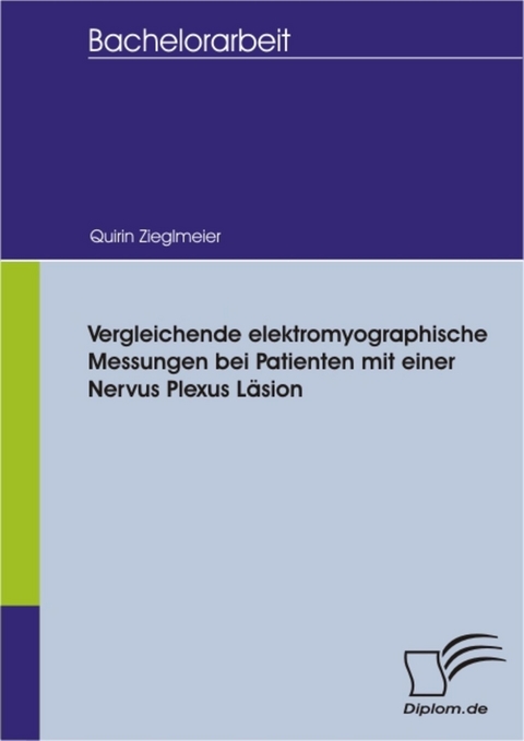Vergleichende elektromyographische Messungen bei Patienten mit einer Nervus Plexus Läsion -  Quirin Zieglmeier