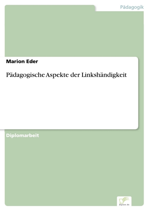 Pädagogische Aspekte der Linkshändigkeit -  Marion Eder