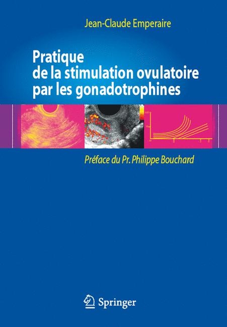 Pratique de la Stimulation Ovulatoire Par Les Gonadotrophines - Jean-Claude Emperaire
