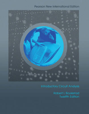 Introductory Circuit Analysis: Pearson New International Edition - Robert L. Boylestad