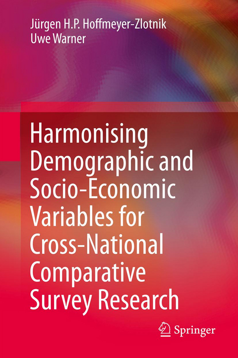 Harmonising Demographic and Socio-Economic Variables for Cross-National Comparative Survey Research - Jürgen H.P. Hoffmeyer-Zlotnik, Uwe Warner