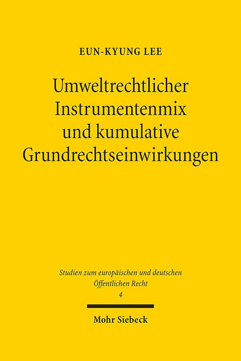 Umweltrechtlicher Instrumentenmix und kumulative Grundrechtseinwirkungen - Eun-Kyung Lee