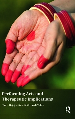 Performing Arts and Therapeutic Implications - Tanvi Bajaj, Swasti Shrimali Vohra