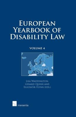 European Yearbook of Disability Law - Lisa Waddington, Gerard Quinn, Eilionoir Flynn