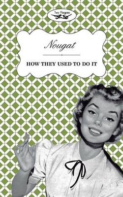 Nougat - How They Used To Do It -  Two Magpies Publishing