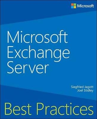 Microsoft Exchange Server Best Practices - Joel Stidley, Siegfried Jagott