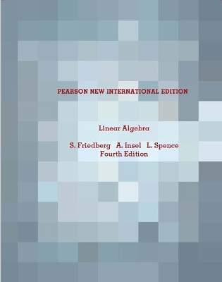 Linear Algebra - Stephen Friedberg, Arnold Insel, Lawrence Spence