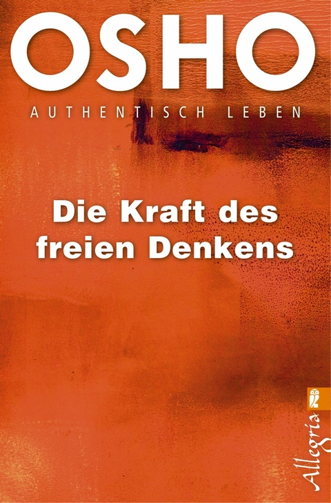 Die Kraft des freien Denkens -  Osho