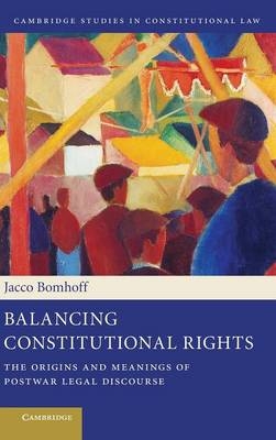 Balancing Constitutional Rights - Jacco Bomhoff