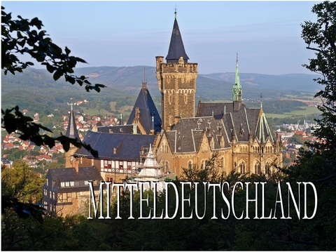 Bildband Mitteldeutschland - Sachsen, Thüringen und Sachsen-Anhalt - 