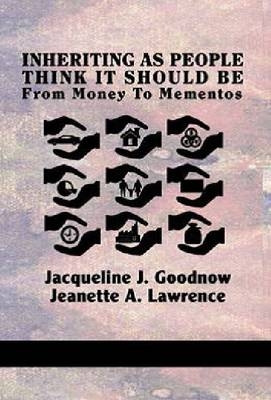 Inheriting As People Think It Should Be - Jacqueline J. Goodnow, Jeanette A. Lawrence