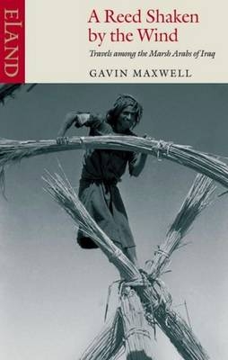 A Reed Shaken by the Wind - Gavin Maxwell