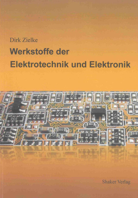 Werkstoffe der Elektrotechnik und Elektronik - Dirk Zielke