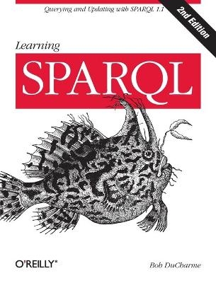 Learning SPARQL - Bob DuCharme