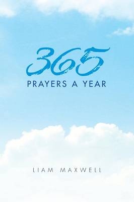 365 Prayers a Year - Liam Maxwell