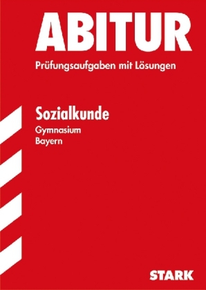 Abiturprüfung Bayern - Sozialkunde - Hans-Joachim Mollwo, Michaela Bösl, Freia May