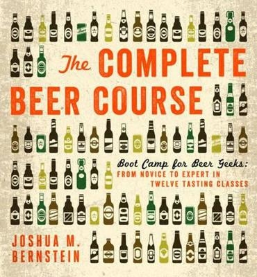 The Complete Beer Course - Joshua M. Bernstein