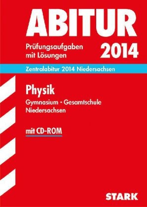 Abitur-Prüfungsaufgaben Gymnasium Niedersachsen / Physik Zentralabitur 2014 - Dirk Raecke
