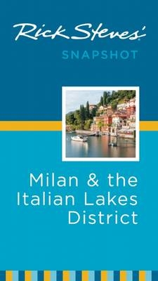 Rick Steves' Snapshot Milan & the Italian Lakes District - Rick Steves