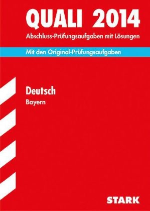 Abschluss-Prüfungsaufgaben Hauptschule/Mittelschule Bayern / Quali Deutsch 2014 - Werner Bayer, Günther Koch