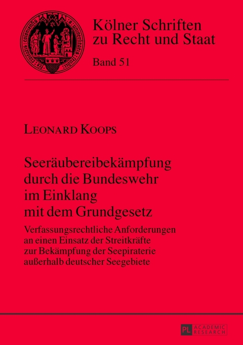 Seeräubereibekämpfung durch die Bundeswehr im Einklang mit dem Grundgesetz - Leonard Koops