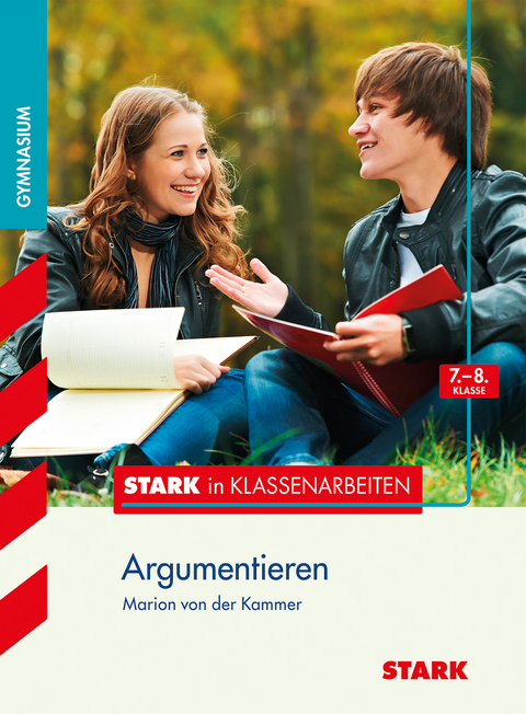 STARK Stark in Deutsch - Gymnasium - Argumentieren 7./8. Klasse