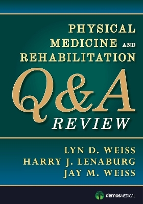 Physical Medicine and Rehabilitation Q&A Review - 