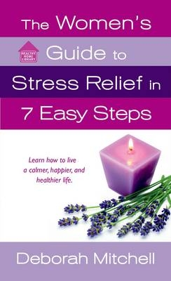 The Woman's Guide to Stress Relief in 7 Easy Steps - Deborah Mitchell