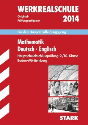 Abschluss-Prüfungsaufgaben Hauptschule Baden-Württemberg / Sammelband Werkrealschule Mathematik · Deutsch · Englisch 2014 - Walter Schmid, Birgit Schmon, Gabriele Steiner