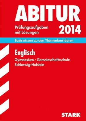 Abitur-Prüfungsaufgaben Schleswig-Holstein / Englisch 2014, Gymnasium - Gesamtschule - Rainer Jacob, Birte Bökel, Henning Christiansen