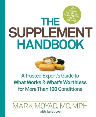 The Supplement Handbook - Mark Moyad, Janet Lee