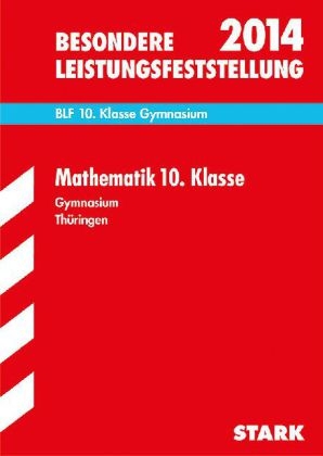 Besondere Leistungsfeststellung Gymnasium Thüringen / Mathematik 10. Klasse BLF 2014 - Udo Eckert