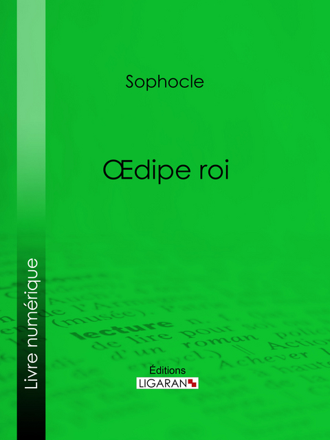 Oedipe roi -  Ligaran,  Sophocle