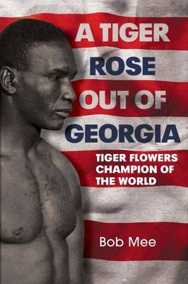 A Tiger Rose Out of Georgia - Bob Mee