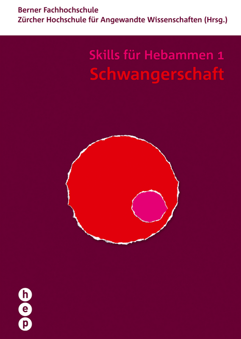 Schwangerschaft - Skills für Hebammen 1 -  Berner Fachhochschule,  Zürcher Hochschule für Angewandte Wissenschaften