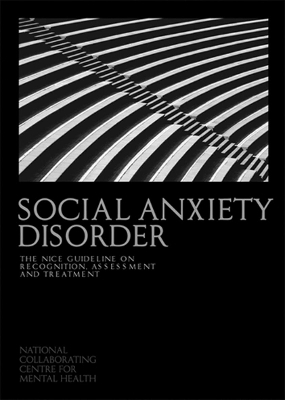 Social Anxiety Disorder -  National Collaborating Centre for Mental Health (NCCMH)