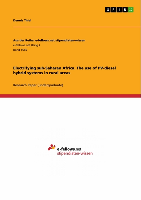Electrifying sub-Saharan Africa. The use of PV-diesel hybrid systems in rural areas -  Dennis Thiel