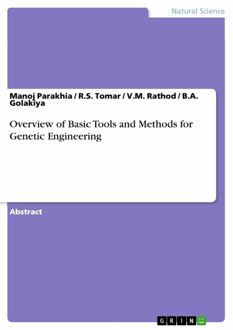 Overview of Basic Tools and Methods for Genetic Engineering - Manoj Parakhia, R.S. Tomar, V.M. Rathod, B.A. Golakiya