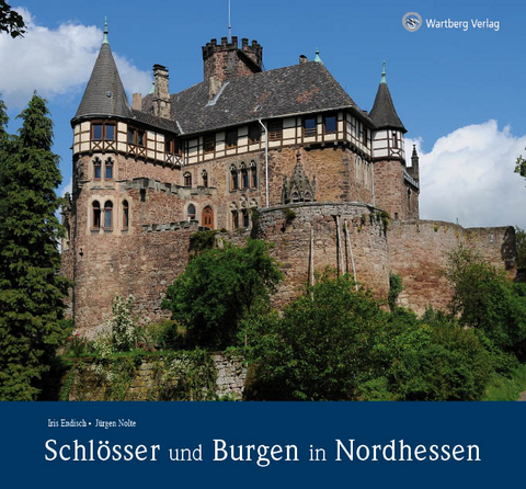 Schlösser und Burgen in Nordhessen - Jürgen Nolte