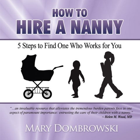 How to Hire a Nanny -  Mary Dombrowski